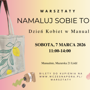 Warsztaty – Namaluj sobie torbę – Dzień Kobiet w Manualnie
